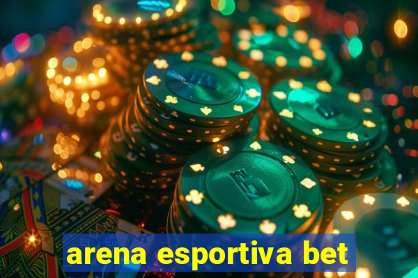 arena esportiva bet