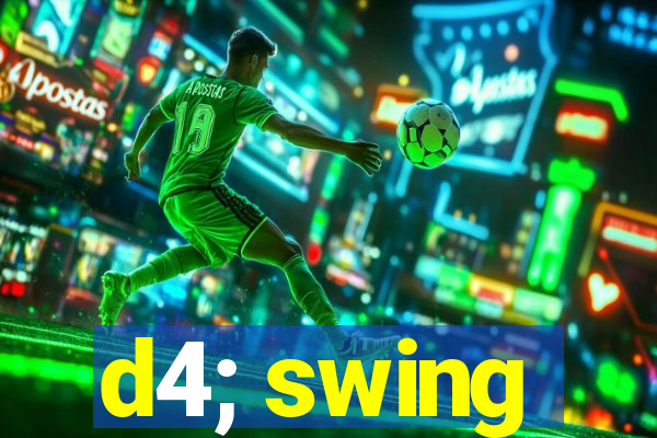 d4; swing