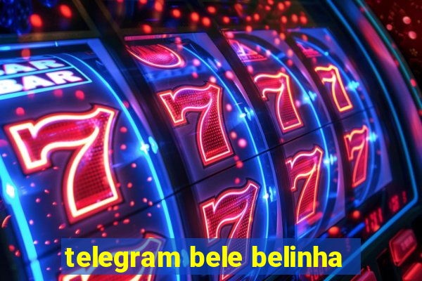 telegram bele belinha