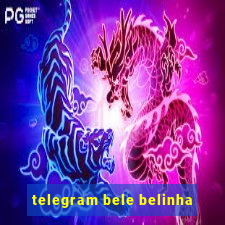 telegram bele belinha