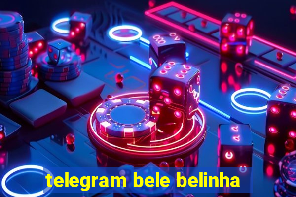 telegram bele belinha