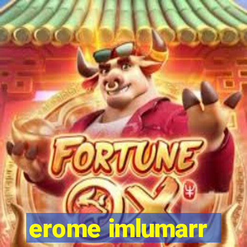 erome imlumarr