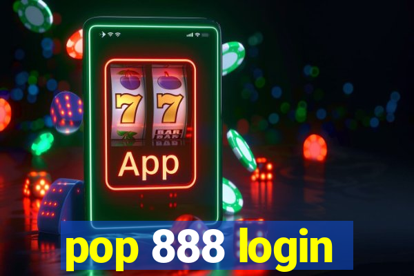 pop 888 login