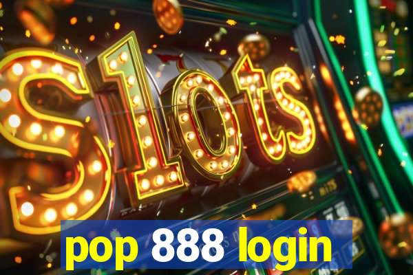 pop 888 login