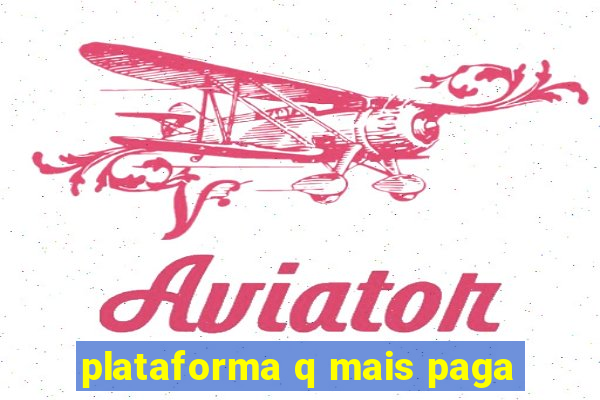 plataforma q mais paga