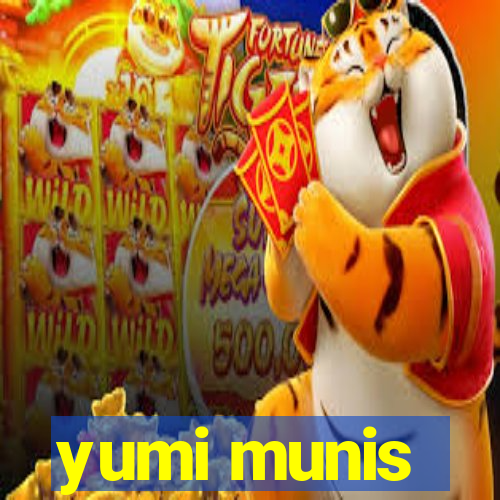 yumi munis