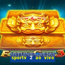 sportv 2 ao vivo mega canal