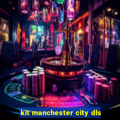 kit manchester city dls