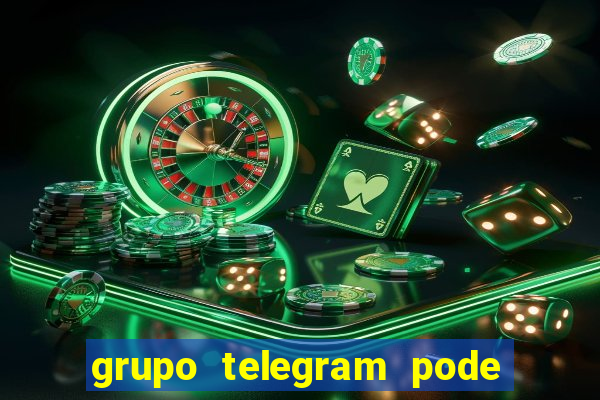 grupo telegram pode tudo 18