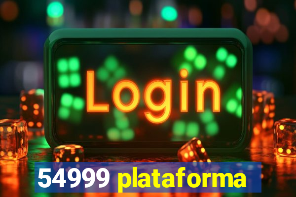 54999 plataforma