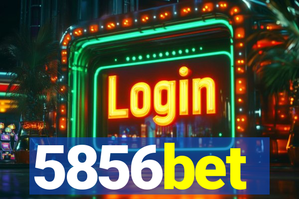 5856bet