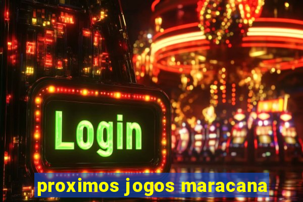 proximos jogos maracana