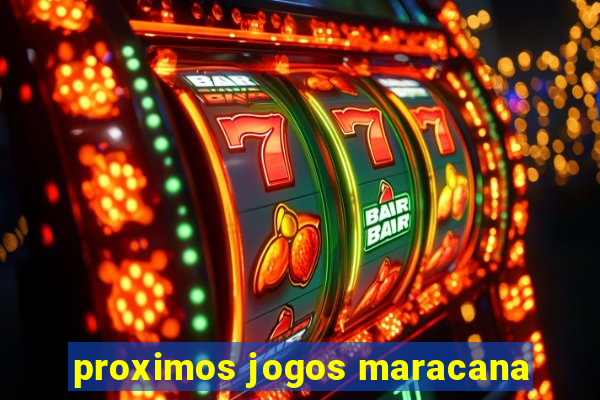 proximos jogos maracana