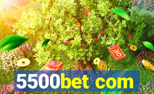 5500bet com