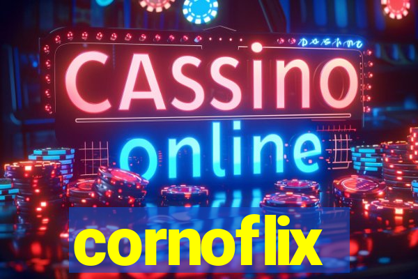 cornoflix