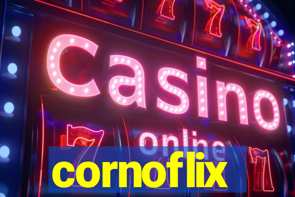 cornoflix