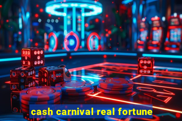 cash carnival real fortune