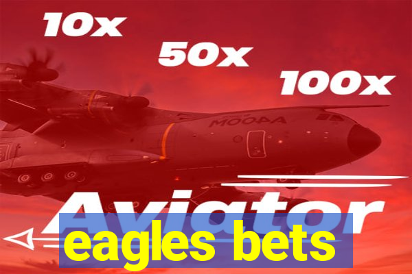 eagles bets