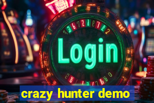 crazy hunter demo