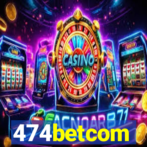 474betcom