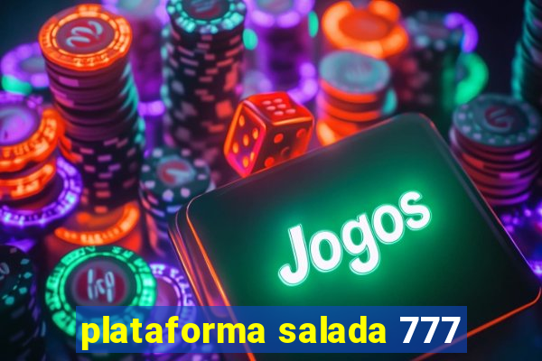 plataforma salada 777