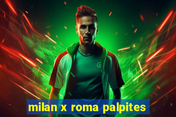 milan x roma palpites