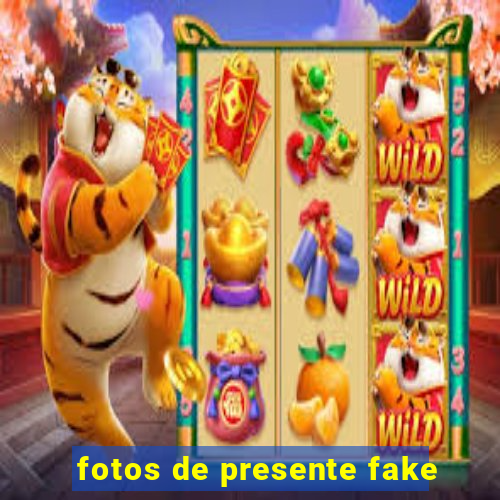 fotos de presente fake