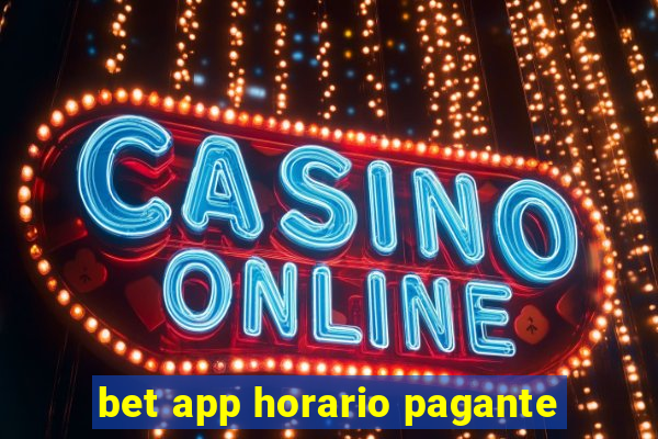 bet app horario pagante