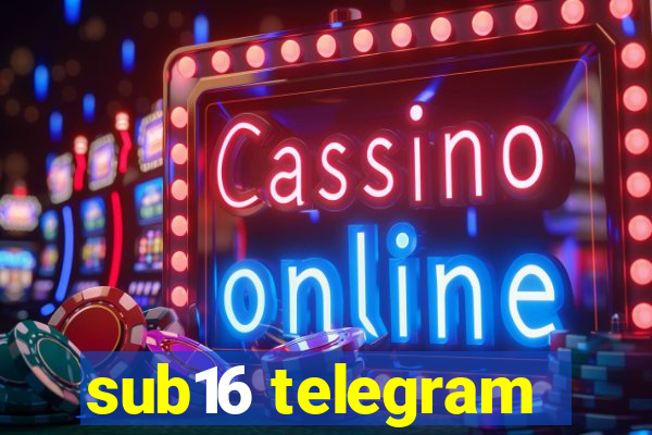 sub16 telegram