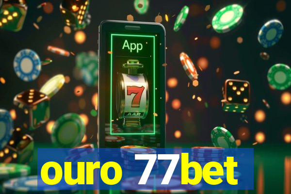 ouro 77bet