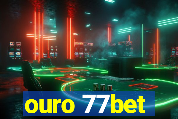 ouro 77bet