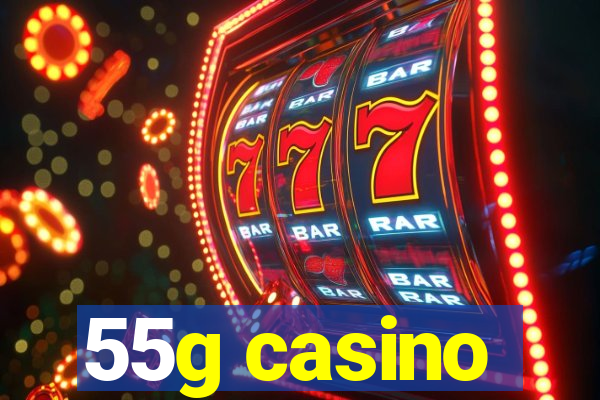 55g casino