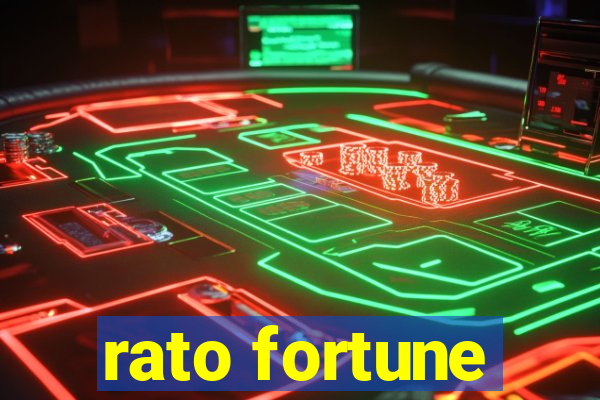 rato fortune