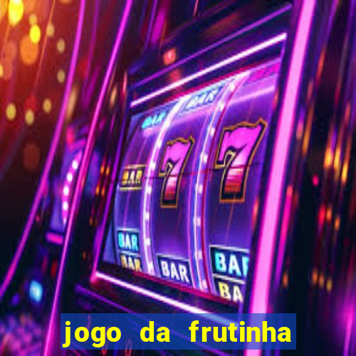 jogo da frutinha da dinheiro