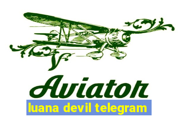 luana devil telegram