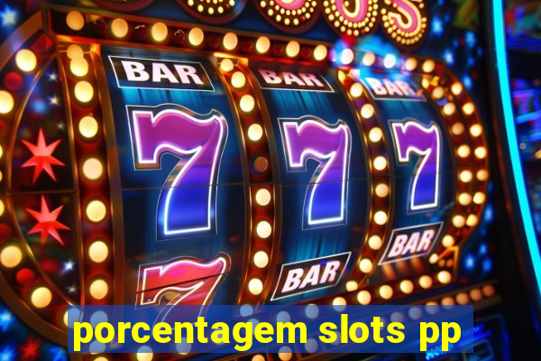 porcentagem slots pp