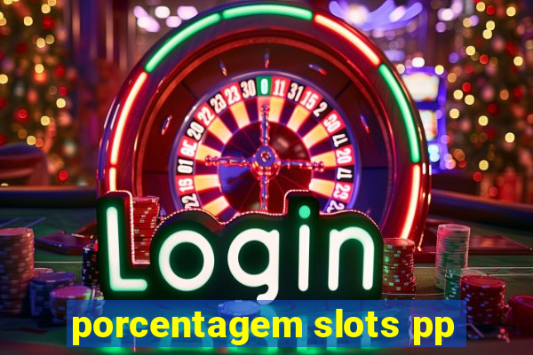 porcentagem slots pp