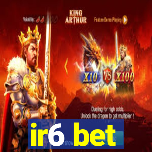 ir6 bet