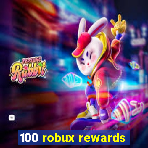 100 robux rewards