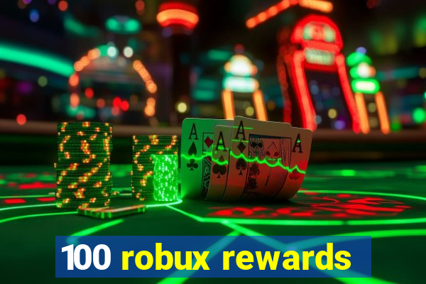 100 robux rewards