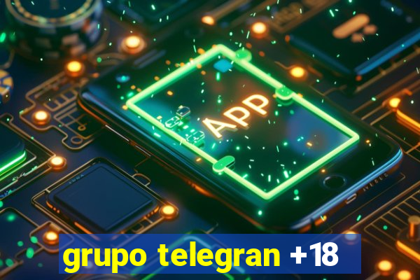 grupo telegran +18