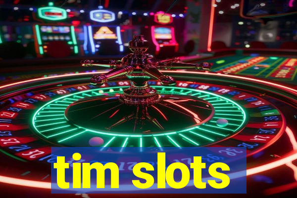 tim slots