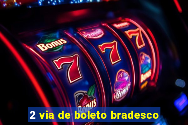 2 via de boleto bradesco