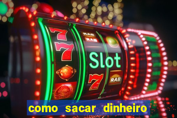 como sacar dinheiro no golden slots