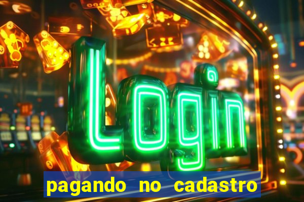 pagando no cadastro sem depósito