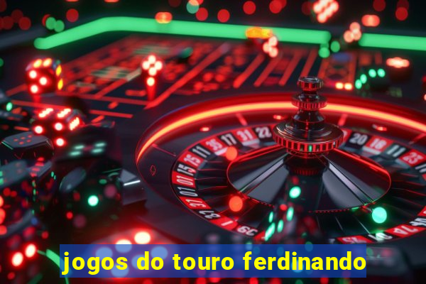 jogos do touro ferdinando