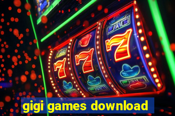 gigi games download