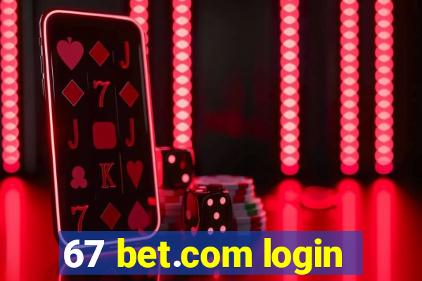 67 bet.com login