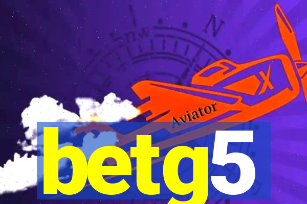 betg5