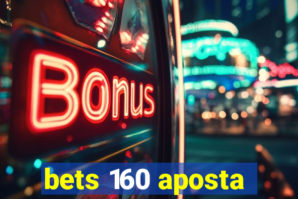 bets 160 aposta